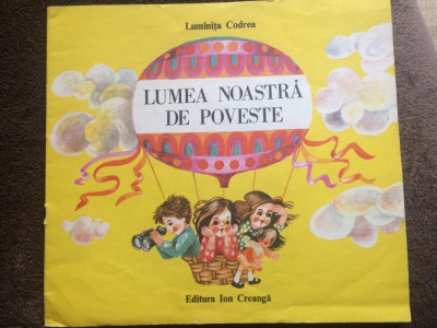 Lumea noastra de poveste Luminita Codrea ilustrat Doina Micu ed ion creanga 1988 foto