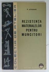 REZISTENTA MATERIALELOR PENTRU MUNCITORI de V. AVADANI , 1965