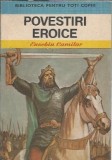 Povestiri Eroice Eusebiu Camilar Editura Ion Creanga Biblioteca Toti Copiii 1990 Carti Literatura Romana