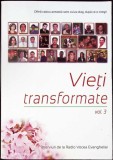 Vieti Transformate Vol. 3, Ioan Ciobota - Biografii, Memorii, Jurnale, Editura Worldteach, Limba Romana, Paperback