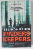 FINDERS KEEPERS by BELINDA BAUER , 2012