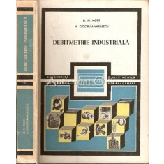 Debitmetrie Industriala - H. M. Motit, A. Ciocirlea-Vasilescu