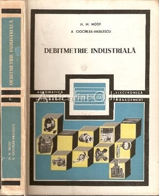 Debitmetrie Industriala - H. M. Motit, A. Ciocirlea-Vasilescu foto