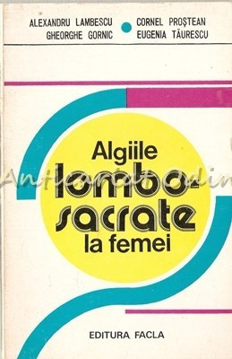 Algiile Lombo-Sacrate La Femei - Alexandru Lambescu, Gheorghe Gornic