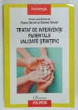 TRATAT DE INTERVENTII PARENTALE VALIDATE STIINTIFIC , volum coordonat de OANA DAVID si DANIEL DAVID , 2024