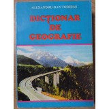 DICTIONAR DE GEOGRAFIE-ALEXANDRU-DAN TODIRAS-258875