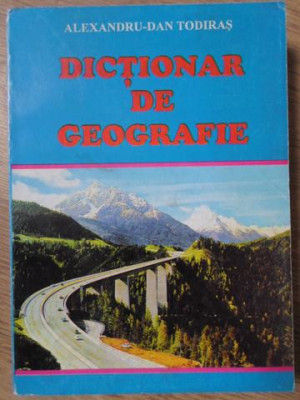 DICTIONAR DE GEOGRAFIE-ALEXANDRU-DAN TODIRAS foto