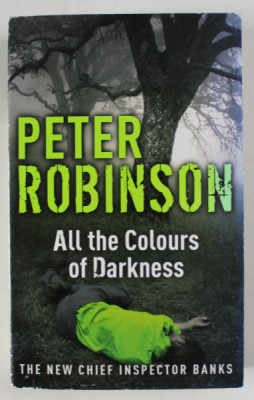 ALL THE COLOURS OF DARKNESS by PETER ROBINSON , 2009 foto