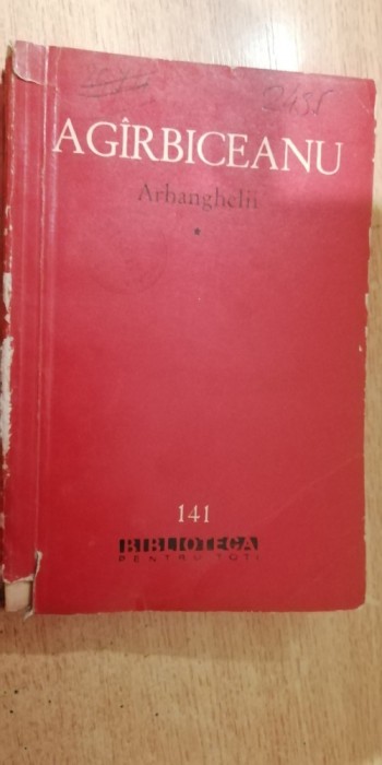 myh 44f - BPT - Agirbiceanu - Arhanghelii - volumul 1 - ed 1962