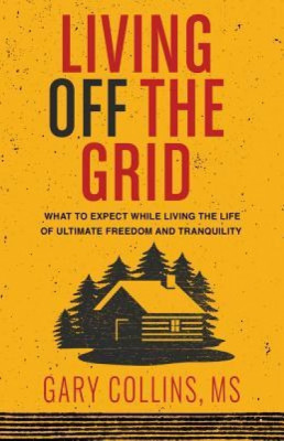 Living Off the Grid: What to Expect While Living the Life of Ultimate Freedom and Tranquility foto