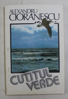 CUTITUL VERDE - roman de ALEXANDRU CIORANESCU , 1993 foto