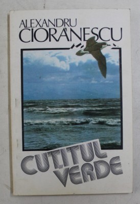 CUTITUL VERDE - roman de ALEXANDRU CIORANESCU , 1993 foto