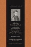 Selections from Three Works: A Treatise on Laws and God the Lawgiver a Defence of the Catholic and Apostolic Faith a Work on the Three Theological