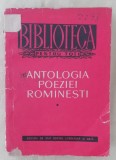 Myh 44f - BPT - Antologia poeziei romanesti - volumul 1 - ed 1957