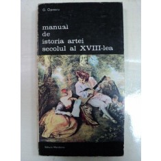 MANUAL DE ISTORIA ARTEI SECOLUL XVIII LEA -G. OPRESCU- BUC.1985