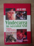 VINDECAREA IN SECOLUL XXI de JAN DE VRIES