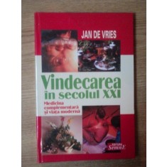 VINDECAREA IN SECOLUL XXI de JAN DE VRIES