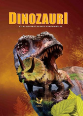 Dinozauri. Atlas ilustrat bilingv roman-englez foto