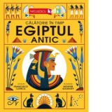 Egiptul Antic. Calatorie &amp;amp;icirc;n timp - Francisco Llorca, Montse Galbany