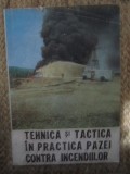 Tehnica si tactica In practica pazei contra incendiilor