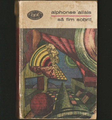 SĂ FIM SOBRI! - ALPHONSE ALLAIS - BPT foto