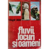 Fluvii, locuri si oameni - 1976 - Virgil Hilt (R232)
