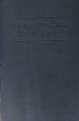 Dr. S. Manuila, D. C. Georgescu, Populația Rom&amp;acirc;niei, 1937 foto