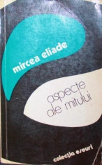 ASPECTE ALE MITULUI - MIRCEA ELIADE foto