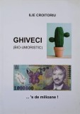 Ghiveci (Bio-Umoristic) - Ilie Croitoru, Roman, 2010, 151 pagini