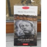 HARTA SI TERITORIUL , MICHEL HOUELLEBECQ