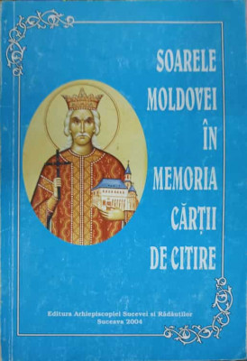 SOARELE MOLDOVEI IN MEMORIA CARTII DE CITIRE-APARUTA CU BINECUVANTAREA I.P.S. PIMEN ARHIEPISCOP AL SUCEVEI -238587 foto