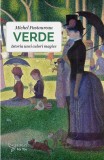 Verde. Istoria unei culori magice - Michel Pastoureau - ForYou