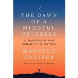 Dawn of a Mindful Universe