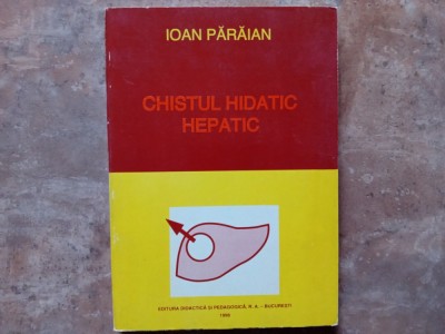 Chistul hidatic hepatic - Ioan Paraian, 1998 foto