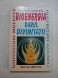 BIOENERGIA DARUL DIVINITATII - RADU ILIE MANECUTA