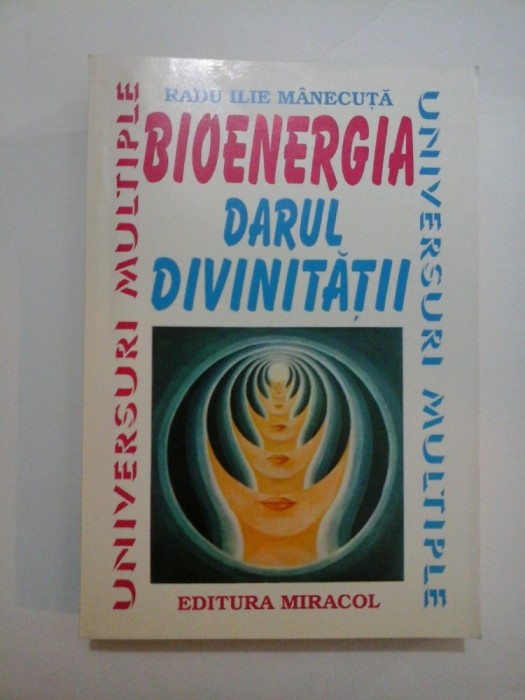 BIOENERGIA DARUL DIVINITATII - RADU ILIE MANECUTA ( ed.1996)