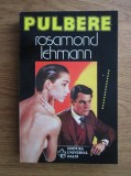 Rosamond Lehmann - Pulbere