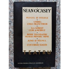 Teatru Plugul Si Stelele, Umbra Unui Franctiror, S-a Sfirsit - Sean O&#039;casey , B385