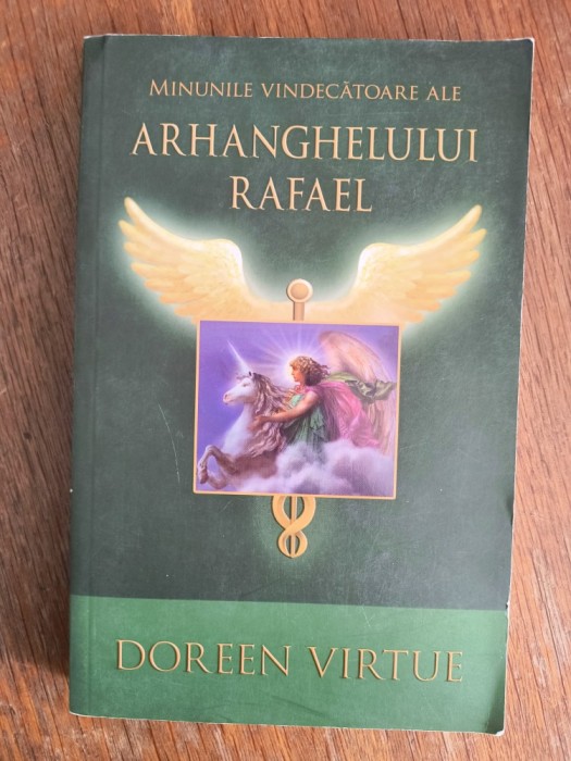 Minunile vindecatoare ale Arhanghelul Rafael - Doreen Virtue / R4P4F