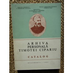 ARHIVA PERSONALA TIMOTEI CIPARIU - Catalog