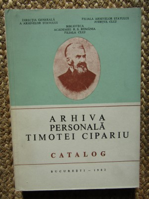 ARHIVA PERSONALA TIMOTEI CIPARIU - Catalog foto