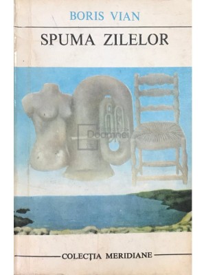 Boris Vian - Spuma zilelor (editia 1969) foto