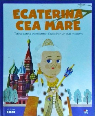 Ecaterina cea Mare. Tarina care a transformat Rusia intr-un stat modern foto