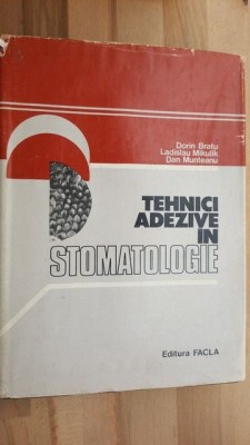 Tehnici adezive in stomatologie- Dorin Bratu, Ladislau Mikulik foto