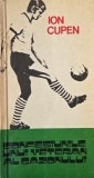 Confesiunile unui veteran al gazonului. Remus Campeanu - Ion Cupen