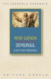 Cumpara ieftin Demiurgul şi alte studii tradiţionale - Paperback brosat - Ren&eacute; Gu&eacute;non - Herald