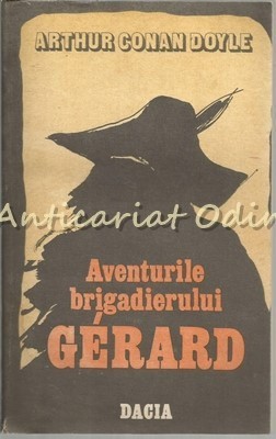 Aventurile Brigadierului Gerard. Un Studiu In Rosu - Arthur Conan Doyle foto