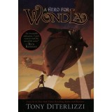 A Hero for WondLa - Tony DiTerlizzi