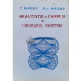 Gravitație și C&acirc;mpuri &icirc;n universul Einstein - 1997 - C. Dariescu (R54)
