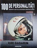 Iuri Gagarin. 100 de personalitati. Oameni care schimbat destinul lumii nr. 21